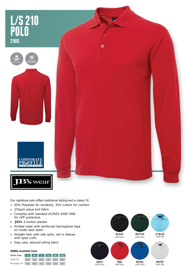 Best in Basics-Long Sleeve Polo Shirts #210XL, With Logo Service. Available in Black, Bottle, Lt Blue, Navy, Red, Royal, White. Adult Sizes SM-3XL, Kids Sizes 4-14. High grade 65@ Polyester 35% Cotton Pique Knit Fabric. Complies with Australian Standard AS/NZS 4399:1996 for UPF Protection. For details please call Renee Kinnear or Leigh Gazzard on FreeCall 1800 654 990.